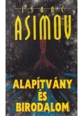 Isaac Asimov - Alapítvány és Birodalom