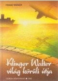 Weiser, Franz - Klinger Walter világ körüli útja