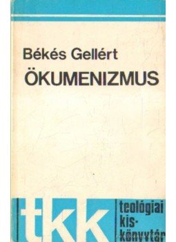 Békés Gellért - Ökumenizmus Békés Gellért - Ökumenizmus, Róma 1976 antikvár könyv