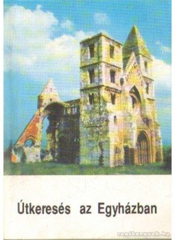 Szegedi László - Útkeresés az Egyházban Szegedi László - Útkeresés az Egyházban, Budapest 1994 antikvár könyv