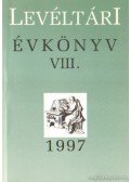 Faragó Tamás,Dobrossy István - Levéltári Évkönyv VIII. 1997
