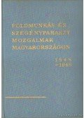 Szakács Kálmán,Fölöskei Ferenc - Földmunkás- és szegényparaszt-mozgalmak Magyarországon II. kötet 1848-1948