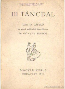 Dr. Gönyey Sándor - 111 táncdal Dr. Gönyey Sándor - 111 táncdal, Budapest 1949 antikvár könyv