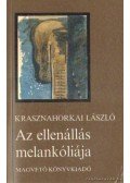 Krasznahorkai László - Az ellenállás melankóliája