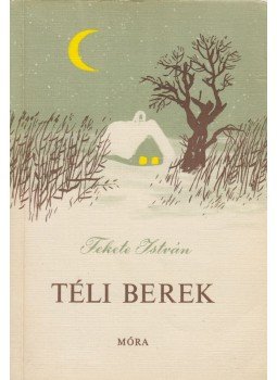 Fekete István - Téli berek Fekete István - Téli berek, Budapest 1979 antikvár könyv