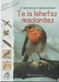 Davidson, Susanna,Courtauld, Sarah,Davies, Kate - Te is lehetsz madarász