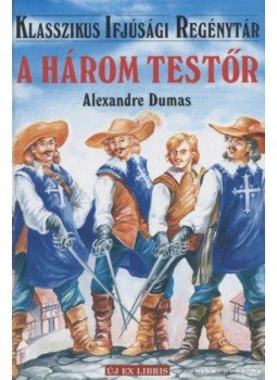 Alexandre Dumas - A három testőr Alexandre Dumas - A három testőr, Budapest 2001 antikvár könyv