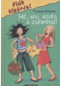 Thomas Brezina - Hé, apu, kevés a zsebpénz!