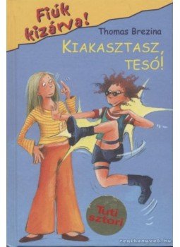 Thomas Brezina - Kiakasztasz, tesó! Thomas Brezina - Kiakasztasz, tesó!, Budapest 2006 antikvár könyv