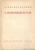 Schwartz Elemér - A háromkirályok