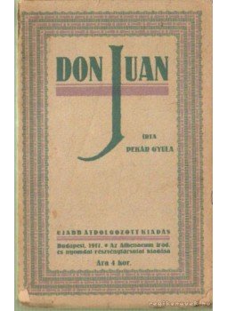 Pekár Gyula - Don Juan Pekár Gyula - Don Juan, Budapest 1917 antikvár könyv