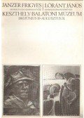 Kerekes László - Janzer Frigyes Lóránt János Keszthely Balatoni Múzeum 1983. június 19-augusztus 31.
