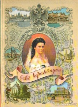 Szabó Margit - Sisi képeskönyv Szabó Margit - Sisi képeskönyv, 2007 antikvár könyv