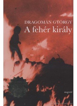 Dragomán György - A fehér király Dragomán György - A fehér király, Budapest 2009 antikvár könyv
