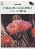 Ewald Kleiner - Kaktuszok a lakásban és a kertben