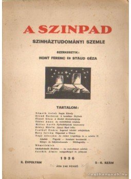Staud Géza, Hont Ferenc - A Szinpad 1936. 5-6. szám Staud Géza, Hont Ferenc - A Szinpad 1936. 5-6. szám, 1936 antikvár könyv