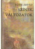 Tóth Árpád - Színek, változatok