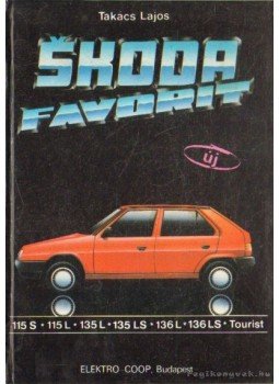Takács Lajos - Skoda Favorit Takács Lajos - Skoda Favorit, Budapest 1989 antikvár könyv