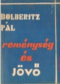 Bolberitz Pál - Reménység és jövő