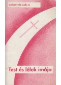 Mello, Anthony de S. J. - Test és lélek imája