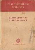 Horváth Endre - Laboratóriumi gyakorlatok I.