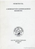Németh Pál - A keresztyén gondolkodás kezdetei