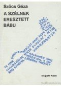 Szőcs Géza - A szélnek eresztett bábu