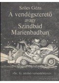 Szőcs Géza - A vendégszerető avagy Szindbád Marienbadban
