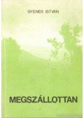 Gyenes István - Megszállottan