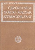 Kiss Sándor - Újszövetségi görög-magyar szómagyarázat