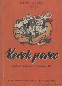 Bajor Andor - Kerek perec Bajor Andor - Kerek perec, Bukarest 1955 antikvár könyv
