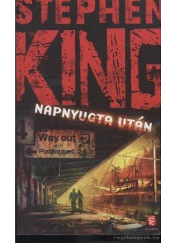 Stephen King - Napnyugta után Stephen King - Napnyugta után, Budapest 2010 antikvár könyv