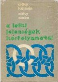 Csiky Csaba,Csiky Kálmán - A lelki jelenségek kórfolyamatai