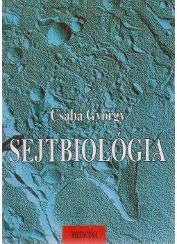 Csaba György - Sejtbiológia Csaba György - Sejtbiológia, Budapest 1990 antikvár könyv