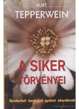 Kurt Tepperwein - A siker törvényei Kurt Tepperwein - A siker törvényei, Budapest 2009 antikvár könyv