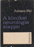 Juhász Pál - A klinikai neurológia alapjai