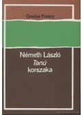 Grezsa Ferenc - Németh László Tanú korszaka