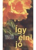 Michel Quoist - Így élni jó