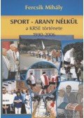 Fercsik Mihály - Sport - arany nélkül