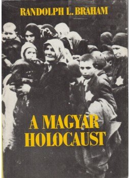 Randolph L. Braham - A magyar holocaust II. Randolph L. Braham - A magyar holocaust II., Budapest 1988 antikvár könyv