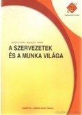 Jávor István,Rozgonyi Tamás - A szervezetek és a munka világa