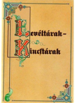 Érszegi Géza, Blazovich László, Turbuly Éva - Levéltárak-Kincstárak Érszegi Géza, Blazovich László, Turbuly Éva - Levéltárak-Kincstárak, Budapest-Szeged 1998 antikvár könyv