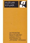 Bárdi Nándor,Ferdinec Csilla - Autonóm magyarok?