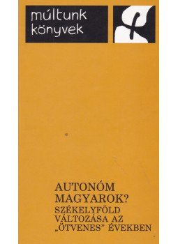 Bárdi Nándor, Ferdinec Csilla - Autonóm magyarok? Bárdi Nándor, Ferdinec Csilla - Autonóm magyarok?, Csíkszereda 2005 antikvár könyv