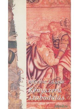 Márton László - Kényszerű szabadulás Márton László - Kényszerű szabadulás, Pécs 2001 antikvár könyv