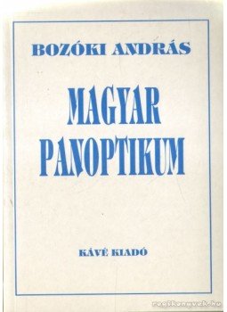 Bozóki András - Magyar Panoptikum Bozóki András - Magyar Panoptikum, 1996 antikvár könyv