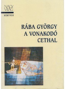 Rába György - A vonakodó Cethal Rába György - A vonakodó Cethal, Budapest 1998 antikvár könyv