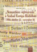 Simándi Irén - Nemzetközi sajtószemle a Szabad Európa Rádióban - 1956. október 22.-november 10.