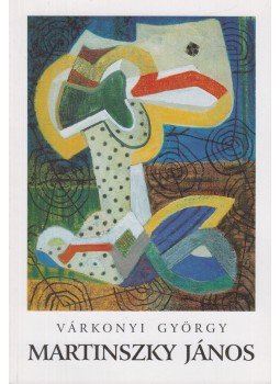 Várkonyi György - Martinszky János Várkonyi György - Martinszky János, Pécs 1997 antikvár könyv