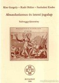 Kiss Gergely,Radó Bálint,Sashalmi Endre - Abszolutizmus és isteni jogalap